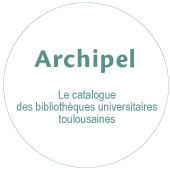 Archipel - Le catalogue des bibliothèques universitaires de Toulouse