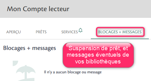 Compte lecteur - Onglet Blocages + messages : voir une suspension de prêt ou les messages éventuels de vos bibliothèques
