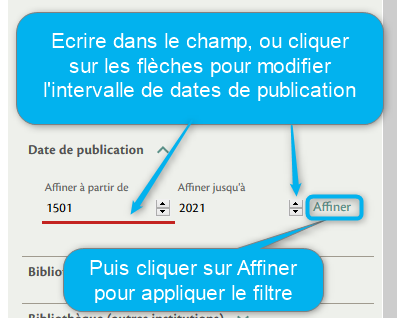 Dates de publication : écrire dans le champ, ou cliquer sur les flèches pour modifier l'intervalle de dates de publication, puis cliquer sur Affiner pour appliquer le filtre